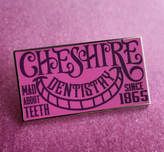 Cheshire Dentistry Pin (Rad Girl Creations)