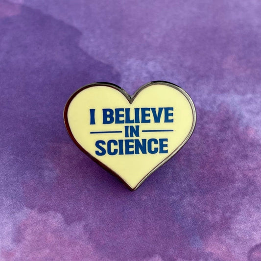 I Believe in Science Pin (Rad Girl Creations)